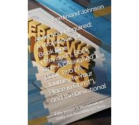 Assembly Required: A Workbook for Book One ("Revised"), Book One-A ("Assigned"), Book Two ("A Journey to Your Place in Christ"), and the Devotional: ... A Workbook on Unity and Assembly in Christ