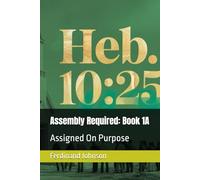 Assembly Required: Book 1A: Assigned On Purpose