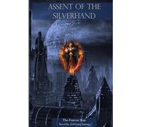 Assent of the Silverhand: The Forever Man