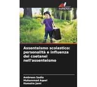 Assenteismo scolastico: personalità e influenza dei coetanei nell'assenteismo