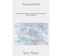 AssertivaMente: O Treino da Assertividade na Promoção da Saúde Mental e das Relações Interpessoais