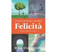 Assertività, Comunicazione, Ansia, Rabbia, Felicità (Collana Completa - 4 corsi in 1): 5
