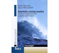 Assertività e training assertivo Guida per l'apprendimento in ambito professionale