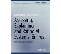 Assessing, Explaining, and Rating AI Systems for Trust: With Applications in Finance