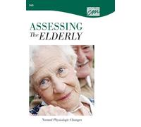 Assessing the Elderly: Normal Physiologic Changes