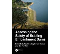 Assessing the Safety of Existing Embankment Dams