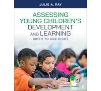 Assessing Young Children’s Development and Learning: Birth to Age Eight