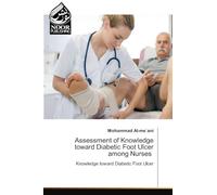 Assessment of Knowledge toward Diabetic Foot Ulcer among Nurses