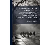 Assessment of the Army Officer Education System From an Adult Learning Perspective