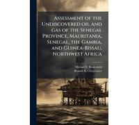 Assessment of the Undiscovered oil and gas of the Senegal Province, Mauritania, Senegal, the Gambia, and Guinea-Bissau, Northwest Africa
