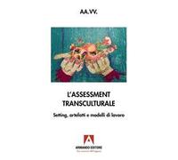 Assessment transculturale. Setting, artefatti e modelli di lavoro