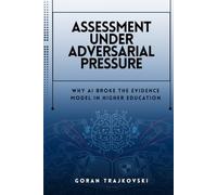 Assessment Under Adversarial Pressure: Why AI Broke the Evidence Model in Higher Education