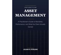 Asset Management: A Practitioner's Guide to Mandates, Performance, and What the Client Actually Earned