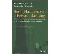 Asset management e private banking. Gestire con successo patrimoni complessi: le strategie dei migliori asset manager