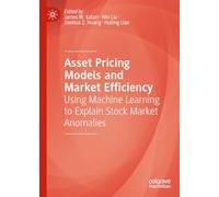 Asset Pricing Models and Market Efficiency: Using Machine Learning to Explain Stock Market Anomalies
