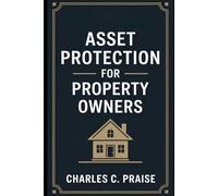 ASSET PROTECTION FOR PROPERTY OWNERS