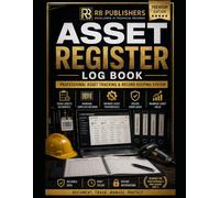 Asset Register Log Book: Professional Asset Tracking, Maintenance Record Keeping & Equipment Inventory Management System: Track Physical Assets, ... Asset Condition, Maintenance History...