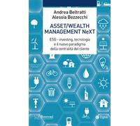 Asset/Wealth Management NeXt. ESG - investing, tecnologia e il nuovo paradigma della centralità del cliente
