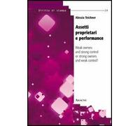Assetti proprietari e performance. Weak owners and strong control or strong owners and weak control?