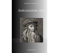 ASSICURAZIONE ARTE: Storie, Aneddoti e Scenari Futuri del Settore più Affascinante dell'Assicurazione
