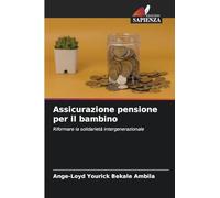 Assicurazione pensione per il bambino: Riformare la solidarietà intergenerazionale