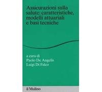 Assicurazioni sulla salute: caratteristiche, modelli attuariali e basi tecniche