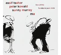 Assif Tsahar & Peter Kowlad & Sunny Murray - Ma / Live At The Fundacio Juan Miro
