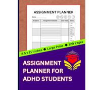 Assignment Planner for ADHD Students: Your All-in-One Tool for Academic Success | Undated Weekly Layout to Track Homework, Set Goals, & Build Executive Function Skills | 8.5" x 11", 120 Pages