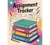 ASSIGNMENT TRACKER: Academic Planner for Homework, Projects & Deadlines