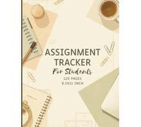 Assignment Tracker for students 8.5 x 11 Inch | Academic Planner and Homework Organizer for Students | 120 Pages to Track Tasks, Deadlines & Grades