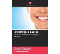 ASSIMETRIA FACIAL: Um guia do ortodontista para o equilíbrio e a harmonia