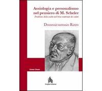 Assiologia e personalismo nel pensiero di M. Scheler. Prodromi della svolta nell'etica materiale dei valori