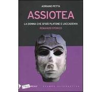 Assiotea. La donna che sfidò Platone e l'Accademia
