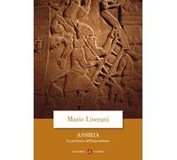 Assiria. La preistoria dell'imperialismo - 2020 - Laterza