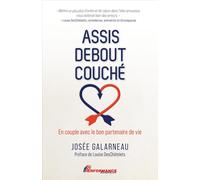 Assis - Debout - Couché: En couple avec le bon partenaire de vie