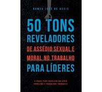 Assis Romeu 50 Tons Reveladores De Assédio Sexual E Moral No Trabalh (Tascabile)