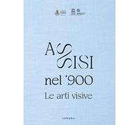 Assisi nel '900. Le arti visive - [Sillabe]