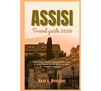 Assisi Travel Guide 2026: Walk the Pilgrim’s Path of St. Francis, Bask in Autumn Bliss, and Uncover Umbria’s Hidden Soul