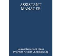 ASSISTANT MANAGER: Journal Notebook Ideas Priorities Actions Checklists Log Tool for Daily Goal Setting Goal Tracker Success Planner | Time Management ... for Meetings Productivity to do list minutes