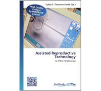 Assisted Reproductive Technology: In Vitro Fertilization