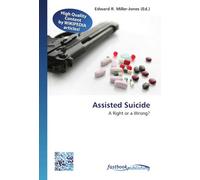 Assisted Suicide: A Right or a Wrong?