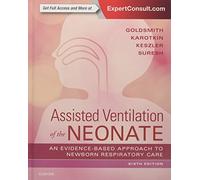 Assisted Ventilation of the Neonate: An Evidence-Based Approach to Newborn Respiratory Care
