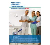 Assistente di studio odontoiatrico. Nuova qualifica professionale ASO - Po...