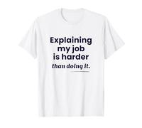 Assistente logopedico - Spiegare Il Mio Lavoro è più Difficile Maglietta