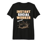 Assistente Sociale istantaneo Basta Aggiungere caffè Maglietta Premium