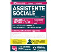 Assistente sociale. Manuale di teoria e quiz per l'esame di abilitazione e concorsi pubblici 2026. Con simulatore online
