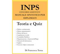 ASSISTENTI INPS 2025 .: Manuale sintetico per superare il concorso. Teoria e Quiz