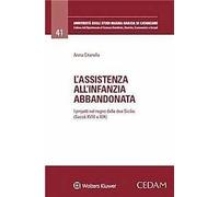 Assistenza all'infanzia abbandonata. I progetti nel Regno delle due Sicilie (secoli XVIII e XIX)