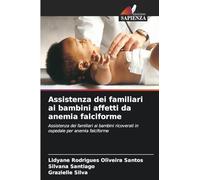 Assistenza dei familiari ai bambini affetti da anemia falciforme: Assistenza dei familiari ai bambini ricoverati in ospedale per anemia falciforme