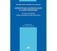 Assistenza domiciliare e cure primarie. Il nuovo orizzonte della professio...